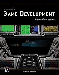 Introduction to Game Development: Using Processing (Paperback)