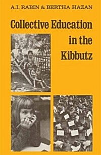 Collective Education in the Kibbutz: From Infancy to Maturity (Paperback, Softcover Repri)