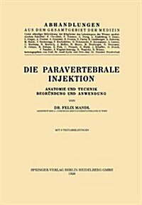 Die Paravertebrale Injektion: Anatomie Und Technik, Begr?dung Und Anwendung (Paperback, 1926)