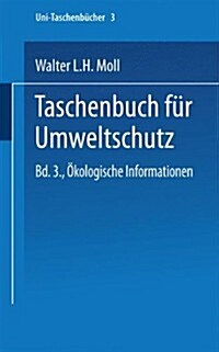 Taschenbuch F? Umweltschutz: Band III: ?ologische Informationen (Paperback, 1980)