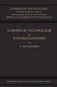 Chemische Technologie Des Steinkohlenteers (Paperback, Softcover Repri)