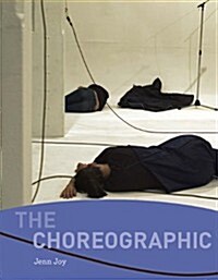 The Choreographic (Paperback)