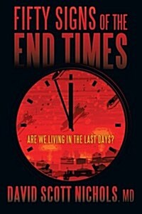 Fifty Signs of the End Times: Are We Living in the Last Days? (Paperback)