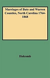 Marriages of Bute and Warren Counties, North Carolina 1764-1868 (Paperback)