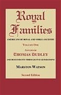 Royal Families: Americans of Royal and Noble Ancestry. Volume One, Gov. Thomas Dudley. Second Edition (Paperback, 2)