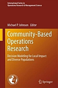 Community-Based Operations Research: Decision Modeling for Local Impact and Diverse Populations (Paperback, 2012)