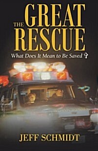 The Great Rescue: What Does It Mean to Be Saved? (Paperback)