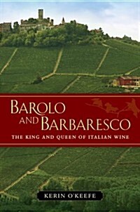 Barolo and Barbaresco: The King and Queen of Italian Wine (Hardcover)