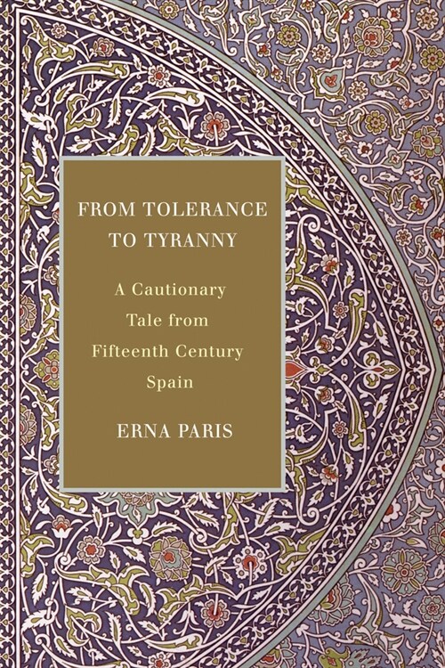 [중고] From Tolerance to Tyranny: A Cautionary Tale from Fifteenth Century Spain (Paperback, Revised)