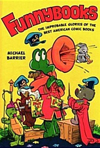 Funnybooks: The Improbable Glories of the Best American Comic Books (Paperback)