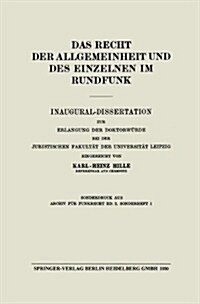 Das Recht Der Allgemeinheit Und Des Einzelnen Im Rundfunk: Inaugural-Dissertation Zur Erlangung Der Doktorw?de Bei Der Juristischen Fakult? Der Univ (Paperback, 1930)