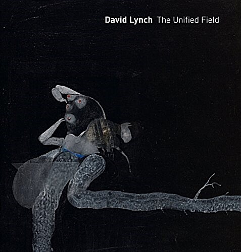 David Lynch: The Unified Field (Hardcover)