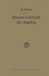 Lehrbuch Der Algebra : Kleine Ausgabe in Einem Bande (Paperback)