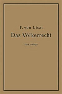 Das V?kerrecht: Systematisch Dargestellt (Paperback, 11, 11. Aufl. 1921.)