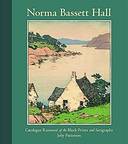 Norma Basset Hall: Catalogue Raisonne of the Block Prints and Serigraphs (Hardcover)