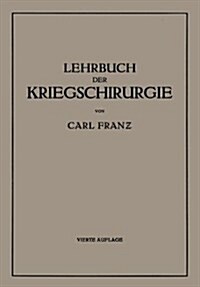 Lehrbuch Der Kriegschirurgie (Paperback, 4, 4. Aufl. 1944.)