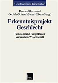 Erkenntnisprojekt Geschlecht : Feministische Perspektiven Verwandeln Wissenschaft (Paperback)