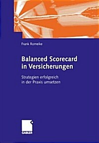 Balanced Scorecard in Versicherungen: Strategien Erfolgreich in Der Praxis Umsetzen (Paperback, Softcover Repri)
