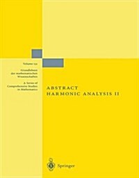 Abstract Harmonic Analysis: Volume II: Structure and Analysis for Compact Groups Analysis on Locally Compact Abelian Groups (Paperback, 2, 1970)