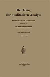 Der Gang Der Qualitativen Analyse: F? Chemiker Und Pharmazeuten (Paperback, 3, 3. Aufl. 1919)