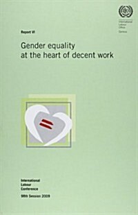 Gender Equality at the Heart of Decent Work (Paperback)