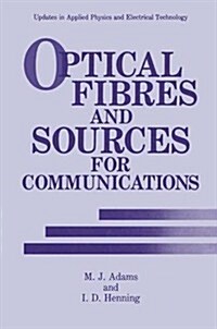 Optical Fibres and Sources for Communications (Paperback, 1990)