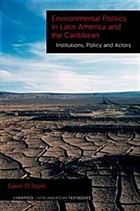 Environmental Politics in Latin America and the Caribbean volume 2 : Institutions, Policy and Actors (Paperback)