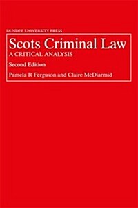 Scots Criminal Law : A Critical Analysis (Paperback, 2 Revised edition)