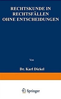 Rechtskunde in Rechtsf?len Ohne Entscheidungen: Zum Gebrauche Bei Akademischen Uebungen Und Beim Selbstudium F? Iuristen, Forstbeflissene Und Regier (Paperback, Softcover Repri)