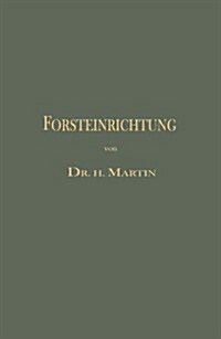 Die Forsteinrichtung (Paperback, 3, 3. Aufl. 1910.)