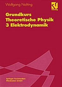 Grundkurs Theoretische Physik: 3 Elektrodynamik (Paperback, 5, 5. Aufl. 1994)