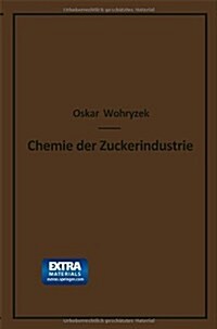 Chemie Der Zuckerindustrie: Lehr- Und Handbuch F? Theoretiker Und Praktiker (Paperback, Softcover Repri)