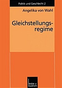 Gleichstellungsregime : Berufliche Gleichstellung Von Frauen in Den USA Und in Der Bundesrepublik Deutschland (Paperback)