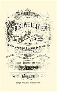 Abenteuer Eines Freiwilligen. Amerikanische Reise Und Kriegsbilder (Paperback, 1992)