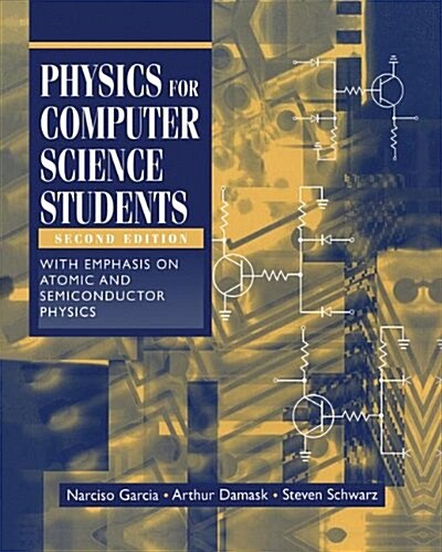 Physics for Computer Science Students: With Emphasis on Atomic and Semiconductor Physics (Paperback, 2, 1998. Softcover)