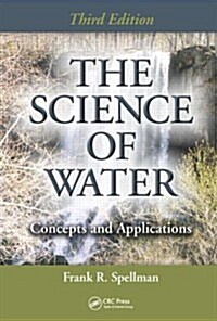 The Science of Water: Concepts and Applications, Third Edition (Hardcover, 3)