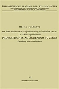 Die 훜teste Mathematische Aufgabensammlung in Lateinischer Sprache: Die Alkuin Zugeschriebenen: Propositiones Ad Acuendos Iuvenes (Paperback, 1978)