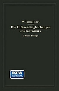 Die Differentialgleichungen Des Ingenieurs: Darstellung Der F? Ingenieure Und Physiker Wichtigsten Gew?nlichen Und Partiellen Differentialgleichunge (Paperback, 2, 2. Aufl. 1925.)