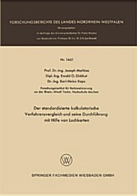 Der Standardisierte Kalkulatorische Verfahrensvergleich Und Seine Durchfuhrung Mit Hilfe Von Lochkarten (Paperback, 1965 ed.)