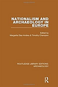 Nationalism and Archaeology in Europe (Hardcover)