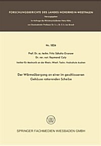Der Warmeubergang an Einer Im Geschlossenen Gehause Rotierenden Scheibe (Paperback, 1967 ed.)