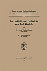 Die Nat?lichen Heilkr?te Von Bad Gastein (Paperback, 1948)