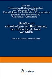 Beitr?e Zur Mikrobiologischen Bestimmung Der K?ereitauglichkeit Von Milch (Paperback, 1931)