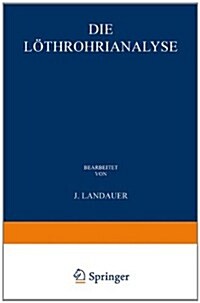 Die L?hrohranalyse: Anleitung Zu Qualitativen Chemischen Untersuchungen Auf Trockenem Wege; Mit Freier Benutzung Von William Elderhorsts (Paperback, 2, 2. Aufl. 1881.)