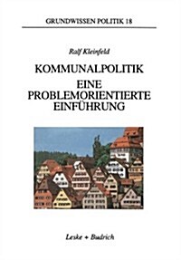 Kommunalpolitik: Eine Problemorientierte Einf?rung (Paperback, 1996)