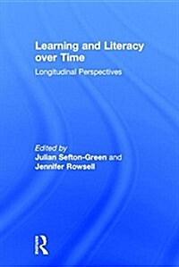 Learning and Literacy over Time : Longitudinal Perspectives (Hardcover)