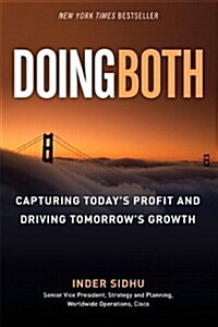 Doing Both: Capturing Todays Profit and Driving Tomorrows Growth (Paperback)
