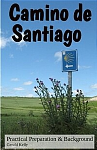 Camino de Santiago - Practical Preparation and Background (Paperback)