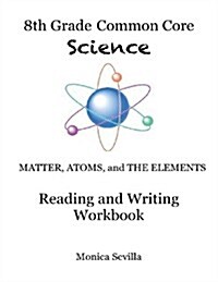 The 8th Grade Common Core Science Reading and Writing Workbook (Paperback, Workbook)