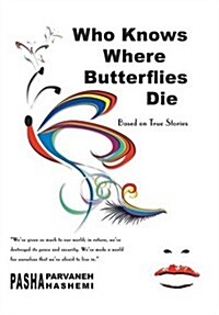 Who Knows Where Butterflies Die: Based on True Stories (Hardcover)